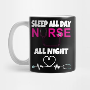 Sleep All Day Nurse All Night Mug